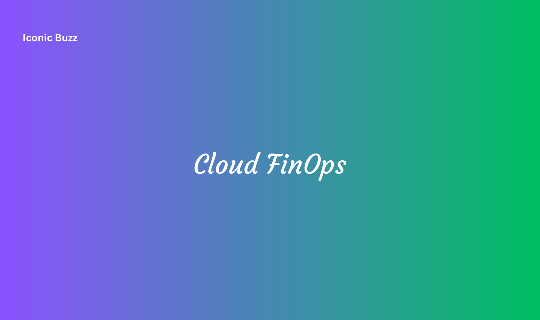 Core Pillars of Cloud FinOps Cost Optimization and Financial Accountability