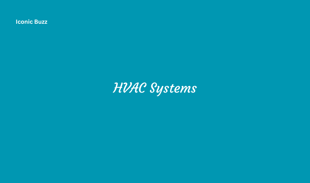 HVAC Systems Components Types and Ventilation