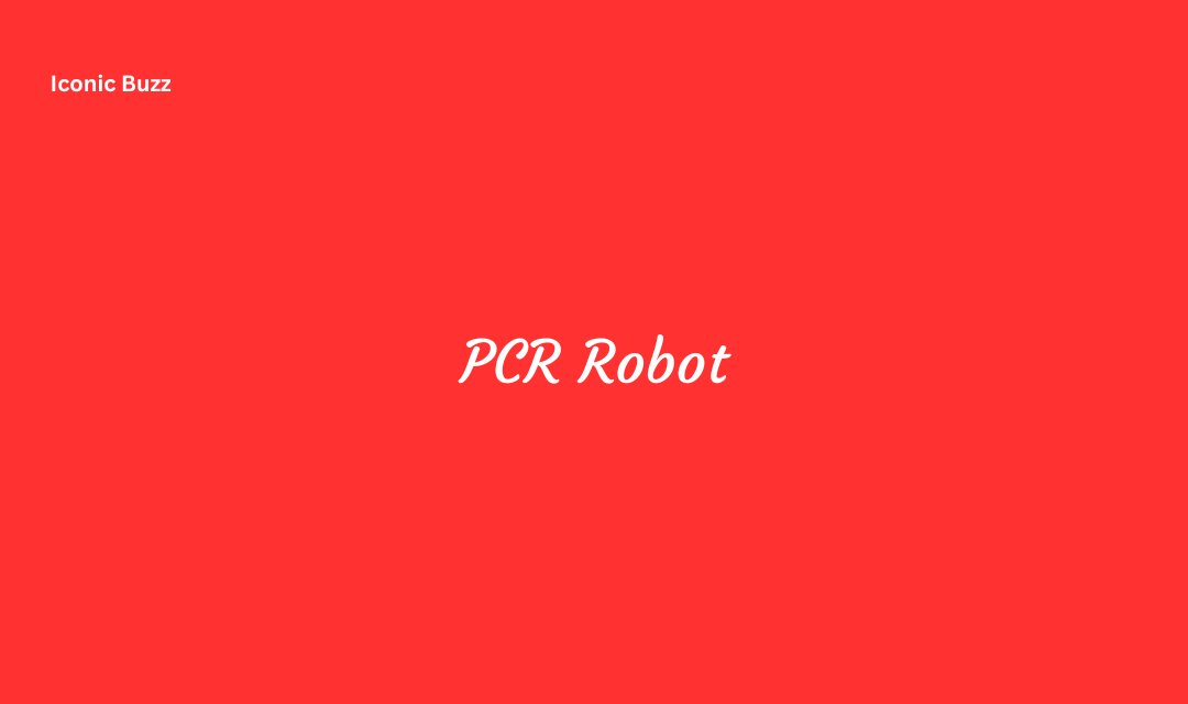Investing in a PCR Robot Benefits and Capabilities