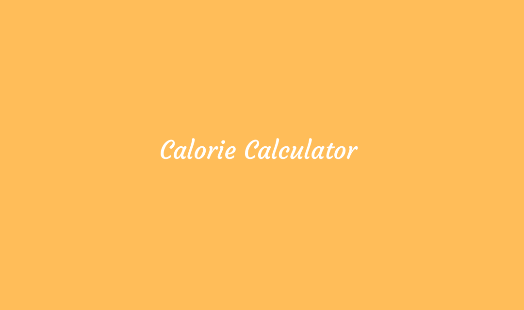 Calorie Calculator Importance and Future